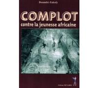 Complot contre la jeunesse africaine Doumbi Fakoly (Auteur)