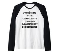 Complot Machination Humour j'arrêterai d'être complotiste Manche Raglan