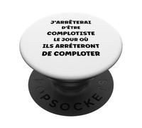Complot Machination Humour j'arrêterai d'être complotiste PopSockets PopGrip Adhésif