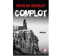 Complot - Nicolas Beuglet - Xo - broché - Roman
