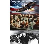 COMPLOT OU COMPLOTISME : JFK