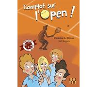 Complot Sur L'Open Les enquêtes des 4.sets - Christine Le Dérout - Locus Solus Junior - broché - Roman junior dès 9 ans