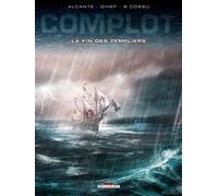 Complot T02 - La Fin des Templiers - Alcante - Delcourt - cartonné - Bande dessinée