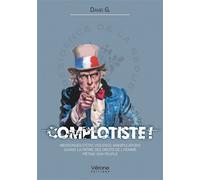 Complotiste ! - David G. - Verone Eds - broché - Essai