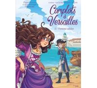 Éditions Jungle Complots à Versailles Tome 11 - La Femme Soldat