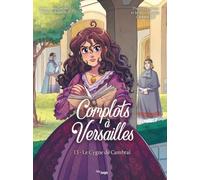 Complots à Versailles - Tome 13 Le Cygne de Cambrai (13)