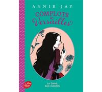 Complots à Versailles - Tome 2 La dame aux élixirs - Annie Jay - Ldp Jeunesse - Poche - Roman junior dès 9 ans