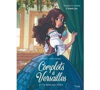 Complots à Versailles - Tome 2 La dame aux élixirs Carbone (Auteur), Annie Jay (Auteur), Giulia Adragna (Illustration)