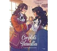 Complots à Versailles - Tome 3 L'Aiguille empoisonée Carbone (Auteur), Annie Jay (Auteur), Giulia Adragna (Dessinateur)