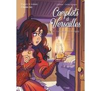 Complots à Versailles – Tome 4 : Le trésor des Rovigny – Éditions Jungle
