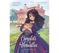 Complots à Versailles - Tome 5 Mariages à la Cour Annie Jay (Auteur), Cee Cee Mia (Auteur), Carbone (Auteur), Giulia Adragna (Dessinateur)