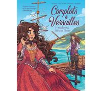 Complots à Versailles – Tome 7 : Madinina, l'île aux fleurs – Éditions Jungle