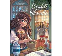 Complots à Versailles - Tome 9 La pièce maudite (9)