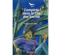 Complots dans la cité des sacres - Défi - Emmanuelle Marly - Tequi - broché - Roman junior dès 9 ans