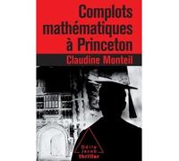 Complots mathématiques à Princeton - Claudine Monteil - Odile Jacob - broché - Roman