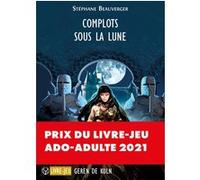 Complots sous la Lune Stéphane Beauverger (Auteur), Marcel Laverdet (Illustration), Michel Riu (Illustration)