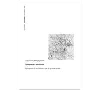 Comporre il territorio. Il progetto di architettura per la grande scala