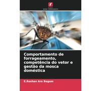Comportamento de forrageamento, competência do vetor e gestão da mosca doméstica