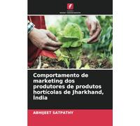 Comportamento de marketing dos produtores de produtos hortícolas de Jharkhand, Índia