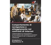 Comportamento di navigazione e atteggiamento nei confronti di Internet: COMPORTAMENTO DI NAVIGAZIONE E ATTEGGIAMENTO NEI CONFRONTI DI INTERNET TRA GLI STUDENTI DI ED. B. INSEGNANTI IN FORMAZIONE