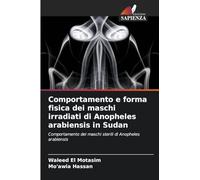 Comportamento e forma fisica dei maschi irradiati di Anopheles arabiensis in Sudan: Comportamento dei maschi sterili di Anopheles arabiensis