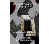 Comportamentos Insurgentes: Romance De Ação E Terror (Portuguese Edition)