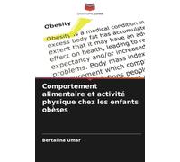 Comportement alimentaire et activité physique chez les enfants obèses