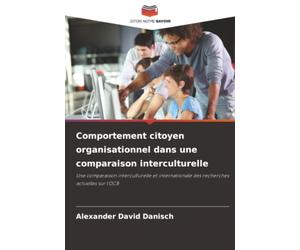 Comportement citoyen organisationnel dans une comparaison interculturelle: Une comparaison interculturelle et internationale des recherches actuelles sur l'OCB