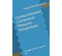 Comportement Criminel et Mesures Preventives: Changer la vie et sauver la vie