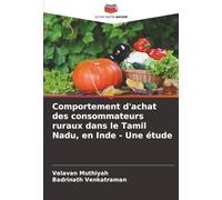 Comportement d'achat des consommateurs ruraux dans le Tamil Nadu, en Inde - Une étude