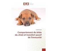 Comportement de tétée du chiot et transfert passif de l'immunité - Camille VIAUD - Universitaires Europeennes - broché - Livre
