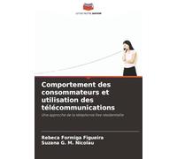 Comportement des consommateurs et utilisation des télécommunications: Une approche de la téléphonie fixe résidentielle