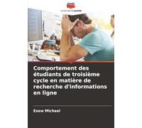 Comportement des étudiants de troisième cycle en matière de recherche d'informations en ligne