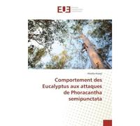 Comportement des eucalyptus aux attaques de Phoracantha semipunctata - Khadija Kissayi - Universitaires Europeennes - broché - Etude