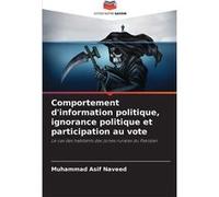 Comportement dinformation politique ignorance politique et participation au vote - Muhammad Asif Naveed - KS OmniScriptum Publishing - Livre en Anglais Muhammad Asif NaveedMuhammad Asif Naveed (Auteur