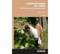 Comportement du chien, 2e édition: Ethologie et applications pratiques