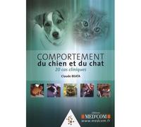 Comportement du chien et du chat 20 cas cliniques - Claude Béata - Med'com - broché - Scolaire / Universitaire