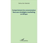 Comportement du consommateur face aux stratégies marketing en Afrique - Sahou Any-Gbayere - L'harmattan - broché - Etude