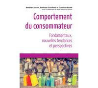 Comportement du consommateur Fondamentaux, nouvelles tendances et perspectives - Amélie CLAUZEL - Vuibert - broché - Etude