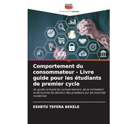 Comportement du consommateur - Livre guide pour les étudiants de premier cycle