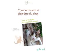 Comportement et bien-être du chat Une approche interdisciplinaire - Thierry Bedossa - Educagri - broché - Guide
