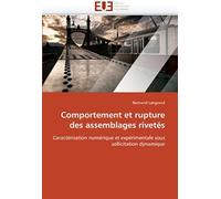 Comportement Et Rupture Des Assemblages Rivetés: Caractérisation Numérique Et Expérimentale Sous Sollicitation Dynamique (Omn.Univ.Europ.)