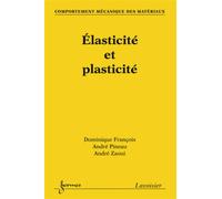 André Zaoui, A Pineau, D François – Comportement mécanique des matériaux – Élasticité et plasticité