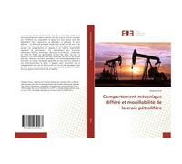 Comportement mécanique différé et mouillabilité de la craie pétrolifère - Grégoire Priol - Universitaires Europeennes - broché - Essai