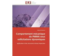 Comportement mécanique du PMMA sous sollicitations dynamiques: application à des structures minces impactées