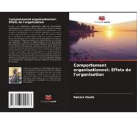 Comportement Organisationnel: Effets De L'organisation