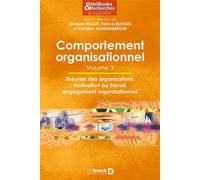 Comportement organisationnel - Volume 3 Théorie des organisations, motivation au travail, engagement organisationnel - Jacques Rojot - De Boeck Supérieur - broché - Etude