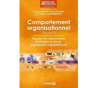 Comportement Organisationnel - Volume 3, Théories Des Organisations, Motivation Au Travail, Engagement Organisationnel