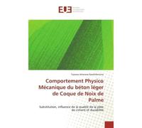 Comportement Physico Mécanique du béton léger de Coque de Noix de Palme Substitution, influence de la qualité de la pâte de ciment et durabilité - Tojosoa Johanesa Rasolofonirina - Universitaires Euro