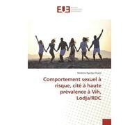 Comportement sexuel à risque, cité à haute prévalence à Vih, Lodja/RDC - Modeste NGONGO SHAKO - Universitaires Europeennes - broché - Livre